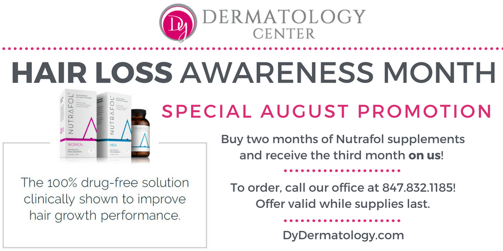 Hair Loss Awareness Month - Special August Promotion - Call the office for details 847.832.1185