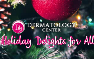 Holiday Specials from Dy Dermatology Center